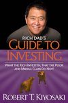 Rich Dad's Guide to Investing: What the Rich Invest in, That the Poor and the Middle Class Do Not!