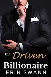 The Driven Billionaire: A Best Friend's Little Sister Romance: Benson Billionaires