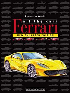 Ferrari: All The Cars: New enlarged Edition