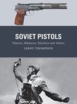 Soviet Pistols: Tokarev, Makarov, Stechkin and others (Weapon Book 84)