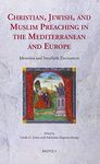 Christian, Jewish, and Muslim Preaching in the Mediterranean and Europe: Identities and Interfaith Encounters (Sermo) (English, French and Spanish ... And Reformation Sermons And Preaching, 15)