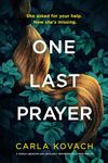 One Last Prayer: A totally addictive and absolutely unputdownable crime thriller (Detective Gina Harte Book 16)