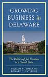 Growing Business in Delaware: The Politics of Job Creation in a Small State
