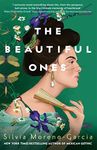 The Beautiful Ones: a magical romance from the bestselling author of Mexican Gothic