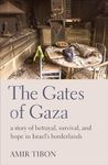 The Gates of Gaza: a story of betrayal, survival, and hope in Israel’s borderlands