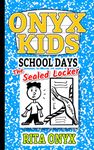 Onyx Kids School Days #1: The Sealed Locker