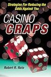 Casino Craps: Strategies for Reducing the Odds against You