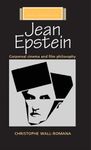 Jean Epstein: Corporeal Cinema and Film Philosophy (French Film Directors Series)