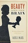 Beauty and the Brain: The Science o