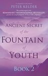 Ancient Secret of the Fountain of Youth Book 2