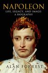 Napoleon: Life, Legacy, and Image