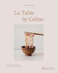 La Table by Celine: Exquisite Food Art that Brings Nature to the Plate