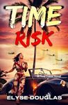 Time Risk: A Time Travel Novel