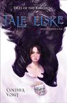 Tale of Elske: A Novel of the Kingdom (Tales of the Kingdom Book 4)