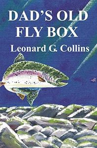 Dad's Old Fly Box: Fishing Stories From the Heart