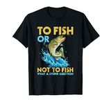 Funny fishing saying, fish fishing equipment T-Shirt