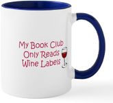 CafePress My Book Club Only Reads Wine Mug 11 oz (325 ml) Ceramic Coffee Mug