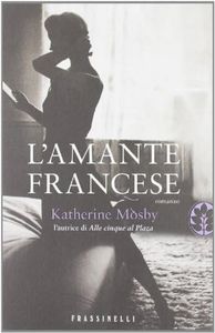 L'amante francese (Frassinelli narrativa straniera)