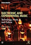 Electronic and Experimental Music: Technology, Music, and Culture