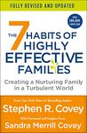 7 Habits of Highly Effective Families (Fully Revised and Updated): Creating a Nurturing Family in a Turbulent World