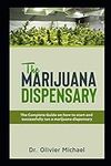 The Marijuana Dispensary: The Compl