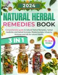 Natural Herbal Remedies Book: Comprehensive Guide to Natural Herbal Remedies, Herbal Medicine, and Herbal Tinctures. Mastering Teas, Infusions, Tinctures and Oils for Natural Health