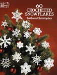 60 Crocheted Snowflakes (Dover Knitting, Crochet, Tatting, Lace)