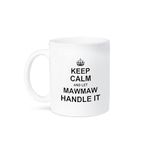 3dRose Mug_233109_1 Keep Calm and Let Mawmaw Handle It Fun Funny Grandma Grandmother Gift, 11 oz