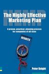 Highly Effective Marketing Plan (HEMP), The: A proven, practical, planning process for companies of all sizes