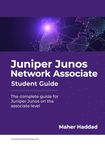 Juniper Junos Network Associate - Student Guide: The complete guide for Juniper Junos on the associate level