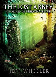 The Lost Abbey: A Banished of Muirwood Prequel (The Covenant of Muirwood Book 4)