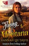 Fleeing to Montana: A Western Historical Romance Book