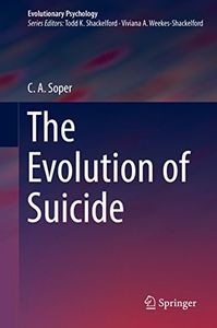 The Evolution of Suicide (Evolutionary Psychology)