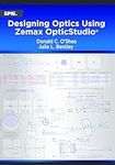 Designing Optics Using Zemax OpticS