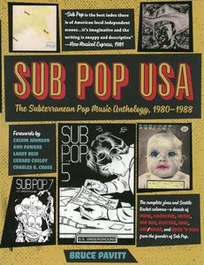 Sub Pop USA: The Subterraneanan Pop Music Anthology, 1980 -1988