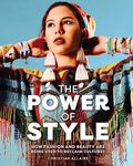 The Power of Style: How Fashion and Beauty Are Being Used to Reclaim Cultures