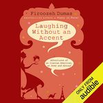 Laughing Without an Accent: Adventures of an Iranian American, at Home and Abroad