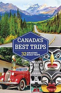 Lonely Planet Canada's Best Trips (Road Trips Guide)