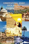 Conversational Arabic Quick and Easy - North African Dialects: Egyptian Arabic, Libyan Arabic, Moroccan Dialect, Tunisian Dialect, Algerian Dialect. Travel to Morocco, travel to tunisia