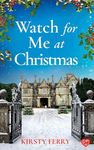 Watch For Me At Christmas: A festive and unforgettable historical timeslip romance (Hartsford Mysteries)