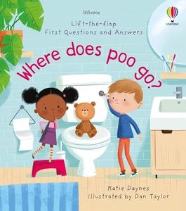 Where Does Poo Go? (Lift the Flap First Questions and Answers): 1