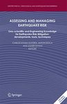 Assessing and Managing Earthquake Risk: Geo-scientific and Engineering Knowledge for Earthquake Risk Mitigation: developments, tools, techniques: 2 ... Geological and Earthquake Engineering, 2)