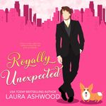 Royally Unexpected: A Delightful Royal Romance