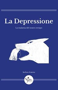 LA DEPRESSIONE: La malattia del nostro tempo
