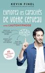 EXPLOREZ LES CAPACITÉS DE VOTRE CERVEAU AVEC L'AUTOHYPNOSE