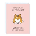 Anniversary Birthday Card for Her Him/Funny Birthday Card for Boyfriend Girlfriend/Husband Wife/Handmade Greeting Card (I Love You With All My Butt - Corgi)