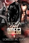 Such a Good Omega (His Alpha Desires Book 1)