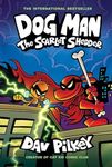 Dog Man 12: The Scarlet Shedder (the latest laugh-out-loud, full-colour book in the million-copy selling series!)