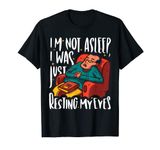 I'm not asleep, I was just resting my eyes Funny Fathers day T-Shirt