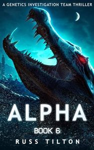 ALPHA: A Genetics Investigation Team Thriller